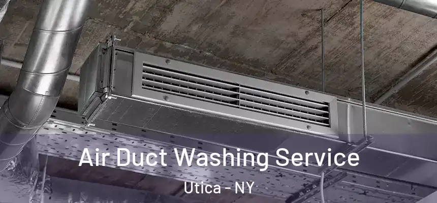  Air Duct Washing Service Utica - NY
