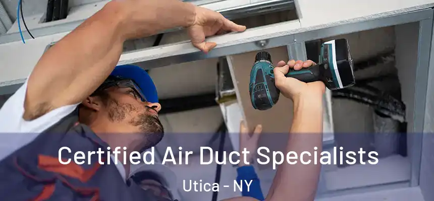  Certified Air Duct Specialists Utica - NY